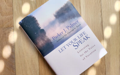 Top Takeaways: “Let Your Life Speak” by Parker J. Palmer