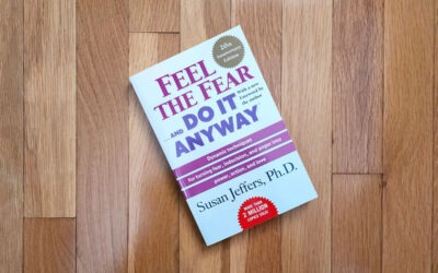 Top Takeaway: “Feel The Fear And Do It Anyway” by Susan Jeffers