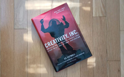 Top Takeaway: “Creativity, Inc.” by Ed Catmull