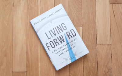 Top Takeaway: “Living Forward” by Michael Hyatt and Daniel Harkavy