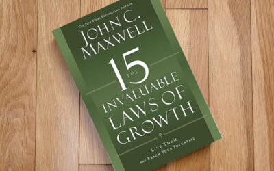 Top Takeaways: “The 15 Invaluable Laws of Growth” by John Maxwell